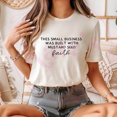 This Business Was Built With Mustard Seed Faith T-Shirt